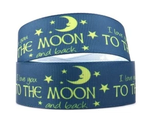 SALE I Love You To the Moon and Back 1" Grosgrain Ribbon YOUR CHOICE 5/10 Yard - Picture 1 of 2