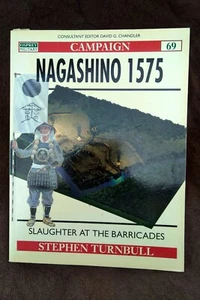 Nagashino 1575: Slaughter at the Barricades - Stephen Turnbull - Osprey Military - Picture 1 of 5