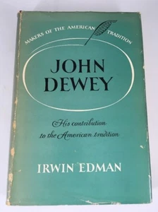 Irwin Edman John Dewey His Contribution to American Tradition HC 1955 1st Ed - Picture 1 of 11