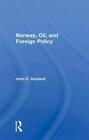 Norway, Oil, and Foreign Policy, Ausland New 9780367018276 Fast Free Shipping..