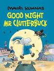 Goodnight, Mr. Clutterbuck by Mauri Kunnas (English) Hardcover Book