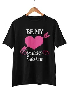 T-Shirt BE MY FOREVER VALENTINE lustig Valentinstag Geschenkidee Unisex Vorschlag - Bild 1 von 19