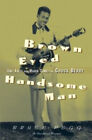 Brown Eyed Handsome Man: The Life And Hard Times Of Chuck Berry By Pegg, Bruce