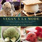 Vegan À La Mode: More Than 100 Frozen Treats Made From A... Paperback / Softback