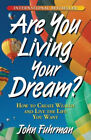 Are You Vie Your Dream? : How To Créer Richesse Et Live The Li