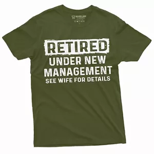 Men's Retirement Funny Shirt Retired Under new management Wife Humor shirt - Picture 1 of 9