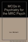 MCQs in Psychiatry for the MRCPsych (MasterPass... by Levi, Michael I. Paperback