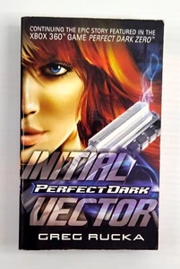 Perfect Dark: Initial Vector by Greg Rucka (Paperback, 2005, 1st Edition) VGC - Picture 1 of 5