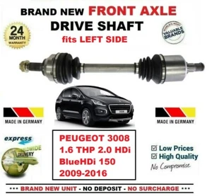 FOR PEUGEOT 3008 1.6 THP 2.0 HDi BlueHDi 150 2009-2016 NEW FRONT LEFT DRIVESHAFT - Picture 1 of 1