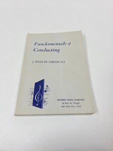 Fundamentals of Conducting J. Spencer Cornwall 1957 Deseret Book Co - Imagen 1 de 5