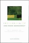 Individuality And Mass Democracy: Mill, Emerson, And The Burdens Of Citizensh...