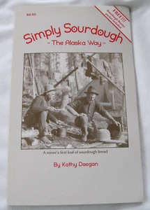 SIMPLY SOURDOUGH THE ALASKA WAY BY KATHY DOOGAN SOFTCOVER COOKBOOK WITH 48 PAGES - Picture 1 of 3