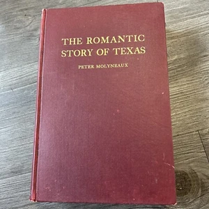 1st Ed THE ROMANTIC STORY OF TEXAS Peter Molyneaux 1936 HC Cordova Press - Picture 1 of 8