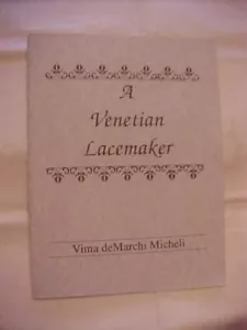 A VENETIAN LACEMAKER by VIMA DEMARCHI MICHELI (1993) NEEDLEWORK ART HOW TO GUIDE - Picture 1 of 5