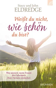John & Stacy Eldredge-Weißt du nicht, wie schön du bist? (*NEU*) - Picture 1 of 1
