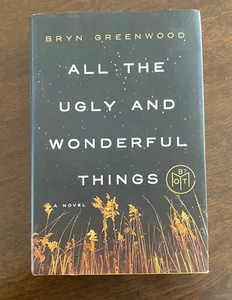 All die hässlichen und wunderbaren Dinge: Ein Roman von Bryn Greenwood (2016, Hardcover) - Bild 1 von 3