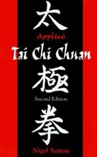 Applied Tai Chi Chuan by Sutton, Nigel