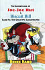 Renee Hand Joe-Joe Nut and Biscuit Bill Case #1: The Great Pie Catastrop (Poche)