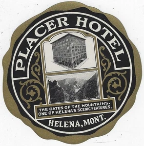 Placer Hotel, Helena Montana Gates of the Mountains Vintage Luggage Label - Picture 1 of 2