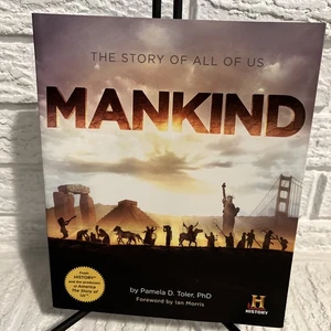 Mankind : The Story of All of Us by Pamela D. Toler (2012, Trade Paperback) - Picture 1 of 5