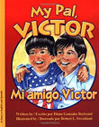 My Pal, Victor : Mi Amigo, Víctor Hardcover Diane Gonzales Bertra