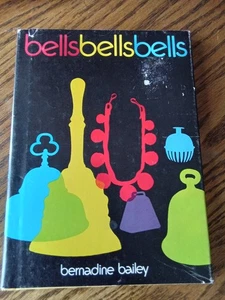 BELLS BELLS BELLS By Bernadine Bailey - Hardcover DJ Vintage 1978 - Picture 1 of 6