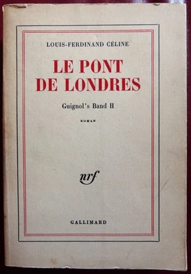 Louis-Ferdinand Céline - Le pont de Londres (Guignol's Band II) Gallimard 1964 - Photo 1/4