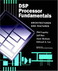 DSP Processor Fundamentals : Architectures and Features Paperback
