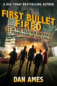 Dan Ames First Bullet Fired (Jack Reacher's Special Investigators) (Tascabile) - Foto 1 di 3