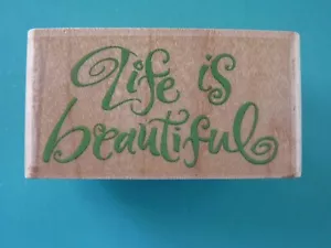Life is Beautiful - Phrase RUBBER STAMPEDE Rubber Stamp - Picture 1 of 2