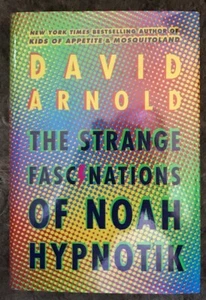 The Strange Fascinations of Noah Hypnotik by David Arnold-NEW - Picture 1 of 2