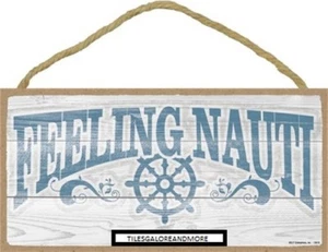Feeling Nauti - Nautical boat wheel Sailor Ship Beach SIGN 10"x5" Cute Sign 594 - Picture 1 of 3