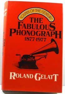 Sounds of the Centry de Roland Gelatt The Fabulous Phonograph 1877-1977 libro HC - Imagen 1 de 20
