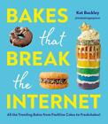 Bakes That Break The Internet ~ Kat Buckley ~  9781529905335