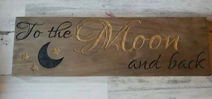 Laser engraved wooden hand painted sign - To the moon and back - Picture 1 of 1