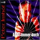Peter Imhof [Maxi-CD] Aber immer doch (1998)