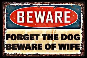 BEWARE! FORGET DOG BEWARE OF WIFE 8"X12" ALL WEATHER METAL SIGN FUNNY MAN CAVE - Picture 1 of 1