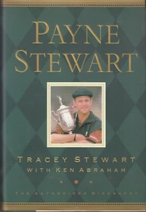 PAYNE STEWART Biografie Hardcover - Tracey Stewart mit Ken Abraham - Bild 1 von 1