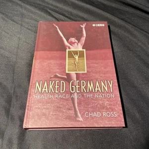 Naked Germany Health Race and the Nation by Chad Ross English Hardback Book Berg - Picture 1 of 13