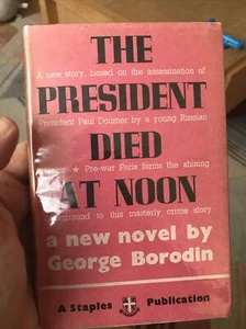 SIGNED The President Died at Noon George Borodin DJ 1st 1944 - Imagen 1 de 7
