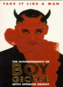 Take It Like a Man : The Autobiography of Boy George By Boy George, Spencer Bri - Foto 1 di 1