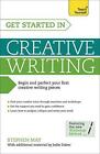 Teach Yourself Get Started in Creative Writing by Daber, Jodie, May, Stephen, NE