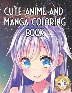 Cute Anime and Manga Coloring Book: For All Ages, Kawaii Japanese Art by Himari - Picture 1 of 1