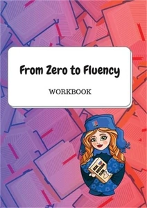 From Zero to Fluency Workbook: Exercises for Russian learners. Learn Russian for - Picture 1 of 1