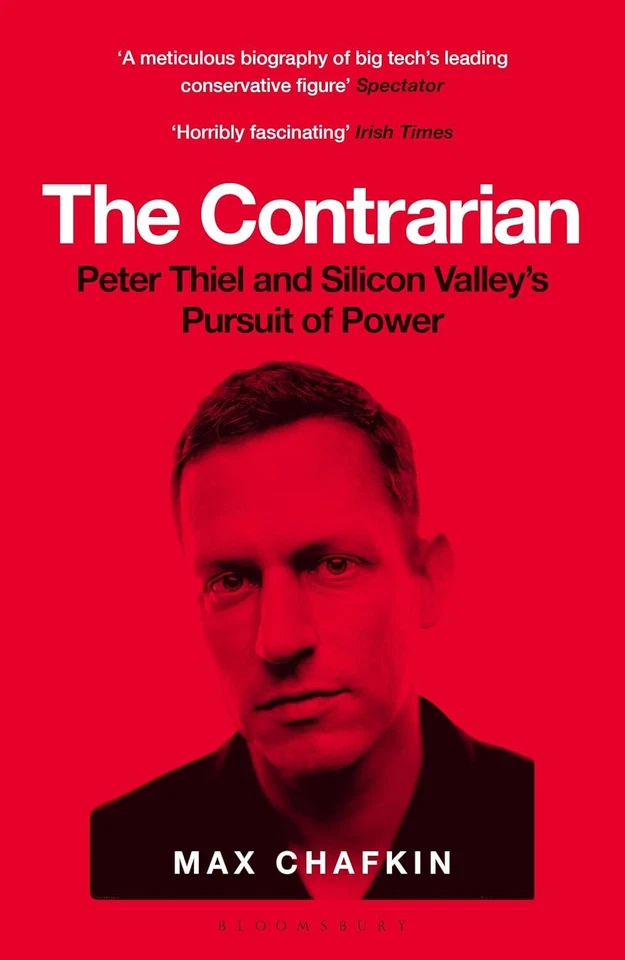 The Contrarian: Peter Thiel and Silicon Valley's Pursuit of Power, Chafkin, Max, - Image 1 of 1