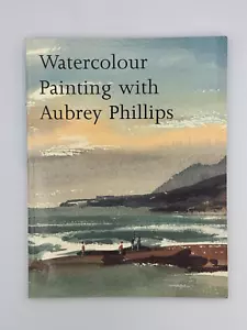 Watercolour Painting with Aubrey Phillips - PAPERBACK VGC Watercolors Art - Picture 1 of 8