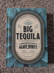 Big Tequila: A Comprehensive Guide to Agave Spirits by Emanuele Mensah - Bild 1 von 4