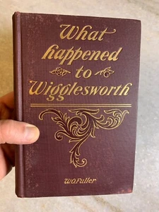 Antique Victorian Ornate Gilded Embossed Book WHAT HAPPENED WIGGLESWORTH Fuller - Picture 1 of 19