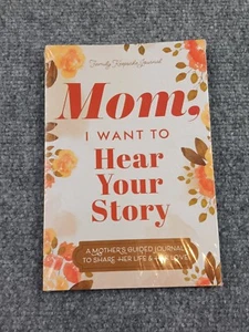 MOM I WANT TO HEAR YOUR STORY PAPERBACK A MOTHER'S GUIDED JOURNAL - Picture 1 of 6