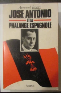 SPAIN FASCISM JOSE ANTONIO and the SPANISH PHALANGE by A. IMATZ 1981 - Picture 1 of 6